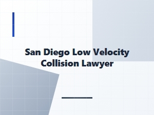 San Diego Low-Velocity Collision Lawyer